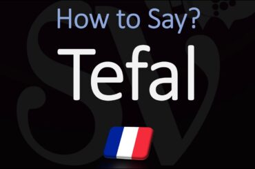 How to Pronounce Tefal? French Cookware Pronunciation