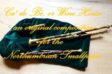 Northumbrian Smallpipes: Wine House
