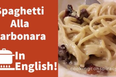 Spaghetti Alla Carbonara or Spaghetti Carbonara