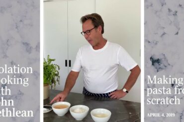 Isolation cooking: making pasta from scratch