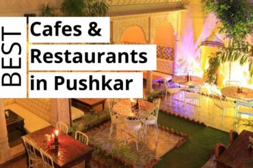 Best Cafes & Restaurants in Pushkar, Rajasthan | Pushkar Food [Most Famous]