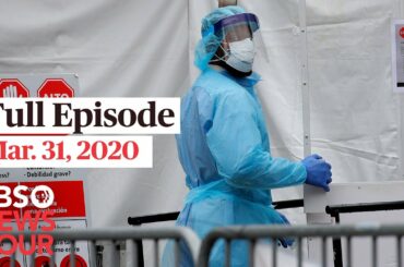 PBS NewsHour full episode, Mar 31, 2020