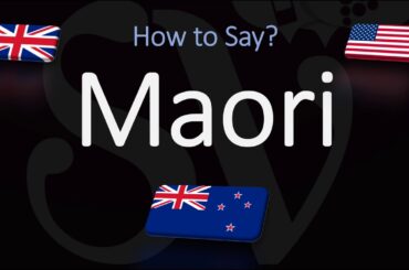 How to Pronounce Maori? New Zealand Native Pronunciation
