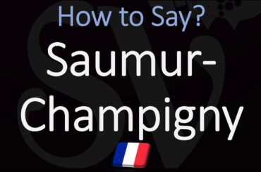 How to Pronounce Saumur Champigny? French Loire Wine Pronunciation (Cabernet Franc)