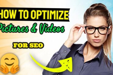 optimize images and videos   image optimization   how to seo images tips