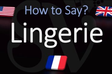 How to Pronounce Lingerie? (CORRECTLY) | English, American, French Pronunciation