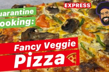 Quarantine Cooking - Fancy Veggie Pizza (Express!)