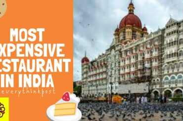 Top 20 Most Expensive Restaurants in India