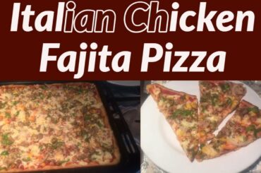 Easy Home Made || Italian Chicken Fajita Pizza ||