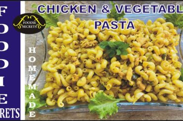 Chicken & Vegetable Pasta Recipe | Homemade / Healthy by Foodie Secrets