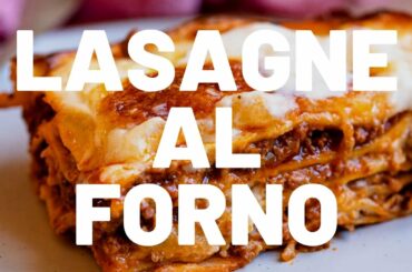 Lasagne al Forno (Italian Beef Lasagna)
