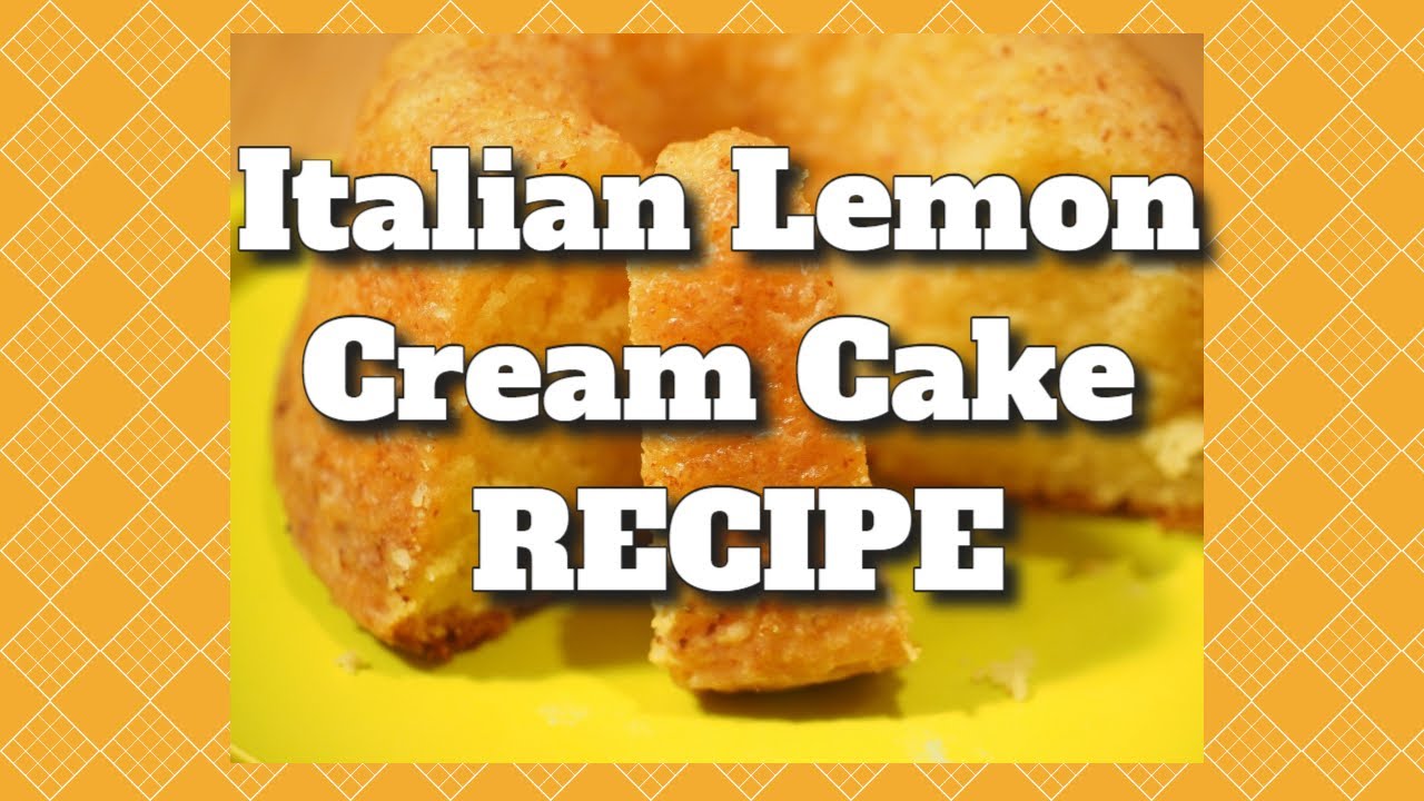 Italian Lemon Cream Cake Recipe Italian Lemon Cream Cake Recipe