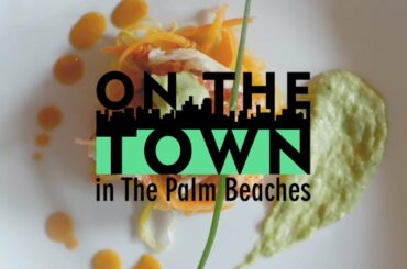 Foodie Adventures | On the Town in the Palm Beaches Full Episode