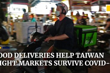 Food delivery services help Taiwan’s troubled night markets survive coronavirus pandemic