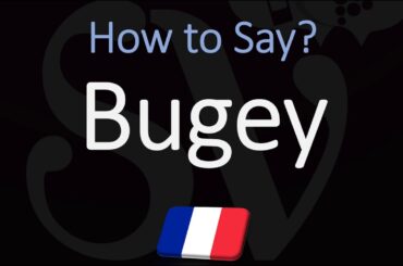 How to Pronounce Bugey? French Jura/Savoie Wine Pronunciation