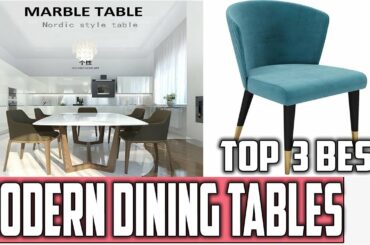 Top 3 Best Modern Dining Tables