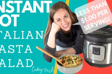 Instant Pot: Italian Pasta Salad- Quick and Easy- under $1 a serving