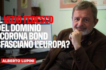 Il vizio tedesco del dominio, i corona bond sfasciano l’Europa?