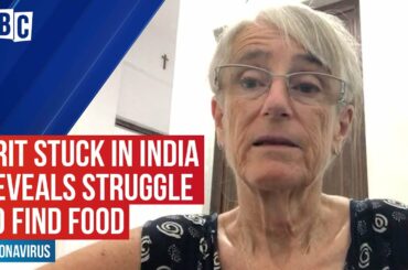 67-year-old Briton is stranded in India due to coronavirus reveals struggle to find enough food