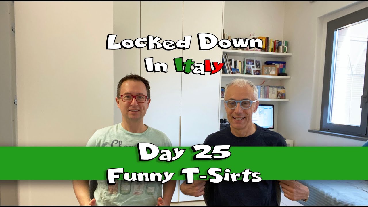 Living in Italy during quarantine for Covid-19(Day 25) Funny T-Shirts! April 1st 2020 Living in Italy during quarantine for Covid-19(Day 25) Funny T-Shirts! April 1st 2020
