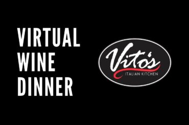 Vito's Virtual Wine Dinner 4/8/2020