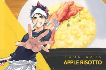 How to make Italian Apple Risotto by Yukihira Soma | Food Wars!: Shokugeki no Soma