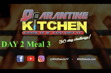 Quarantine Kitchen Day 02 Dinner