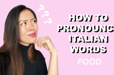 How To Pronounce Italian Words | FOOD