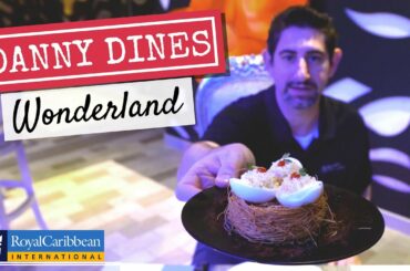 Danny Dines | Wonderland | Royal Caribbean's Anthem of the Seas | 4K