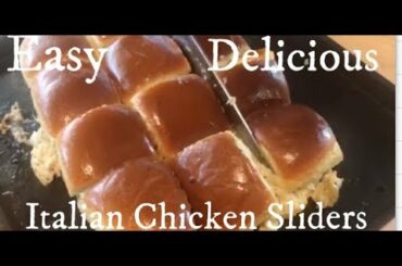 EASY DELICIOUS RECIPE Italian Chicken Sliders