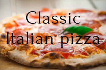 The BEST Pizza Recipe - Classic Italian Pizza