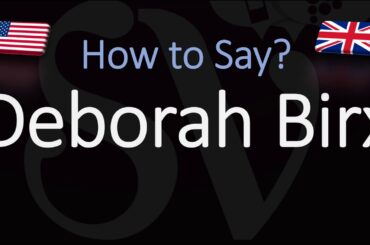 How to Pronounce Deborah Birx? (CORRECTLY) English, American Ambassador Pronunciation