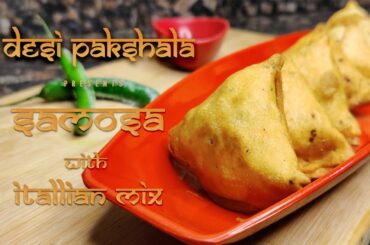 Samosa with Italian Mix| Indian Italian Fusion| Kids Special| समोसा