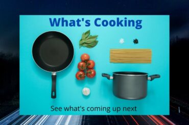 What's cooking next.