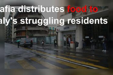 Mafia distributes food to Italy's struggling residents