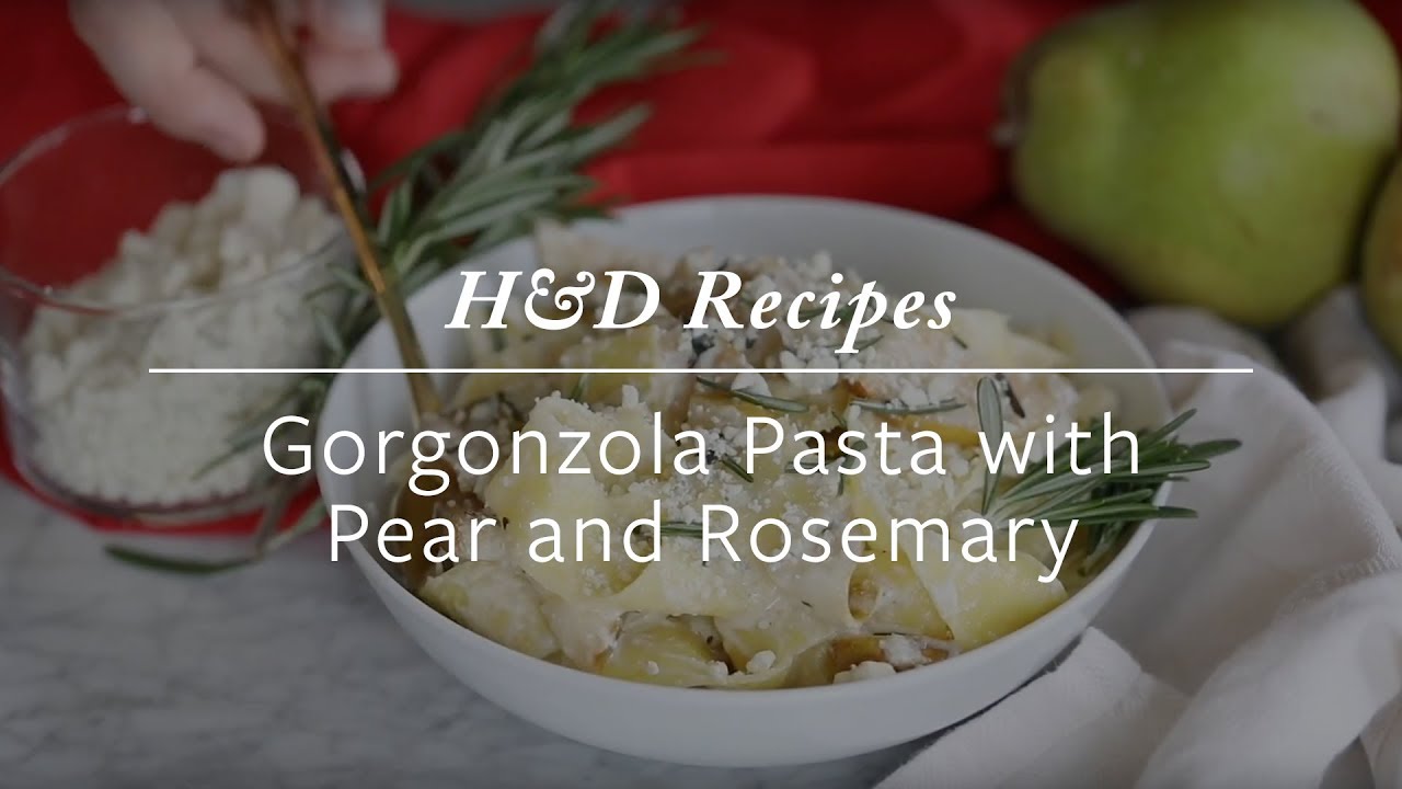 H&D Recipes | Italian-inspired Gorgonzola Pasta with Pear and Rosemary H&D Recipes | Italian-inspired Gorgonzola Pasta with Pear and Rosemary