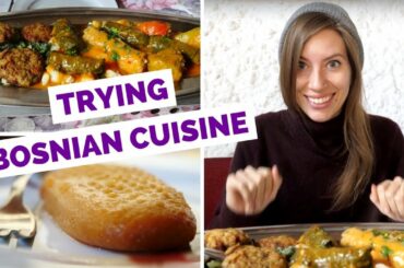 Bosnian Cuisine - Trying Traditional Dishes in Mostar, Bosnia and Herzegovina