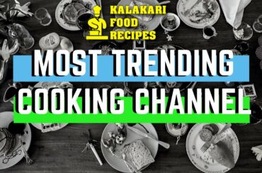 𝐊𝐀𝐋𝐀𝐊𝐀𝐑𝐈 𝐅𝐎𝐎𝐃 𝐑𝐄𝐂𝐈𝐏𝐄𝐒 ~ 𝗧𝗵𝗲 𝗠𝗼𝘀𝘁 𝗧𝗿𝗲𝗻𝗱𝗶𝗻𝗴 𝗖𝗼𝗼𝗸𝗶𝗻𝗴 𝗖𝗵𝗮𝗻𝗻𝗲𝗹