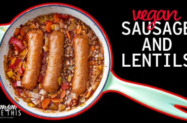 Vegan Lentils and Sausage - Easy Italian Comfort Food (Veganized Ciao Italia Recipe)