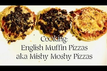Cooking: English Muffin Pizzas aka Mishy Moshy Pizzas