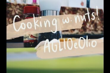 Cooking with Nutsbutts | Aglio e Olio