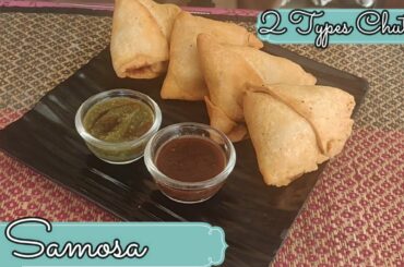 Samosa with 2 types of chutney  | Aloo Samosa | 2 प्रकार की चटनी के साथ समोसा