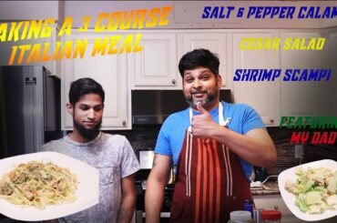 HOW TO MAKE 3 COURSE ITALIAN MEAL AT HOME| FEATURING MY DAD (HIS RECIPES)