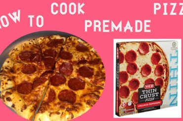 How To Cook Premade Pizza 🍕