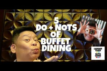 HOW TO DINE INTELLIGENTLY WITH ETIQUETTE? THE 5 DO'S AND DON'TS OF DINING IN A BUFFET RESTAURANT.