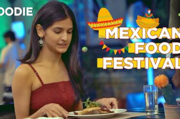 Mexican Food Festival | Mexican Cuisine | The Foodie
