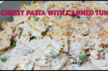 CHEESY FARFALLE  PASTA WITH TUNA | SIMPLE TUNA PASTA RECIPE | QUICK & EASY TUNA PASTA | BOWTIE PASTA