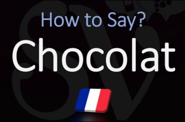 How to Say Chocolate in French? | How to Pronounce Chacolat?