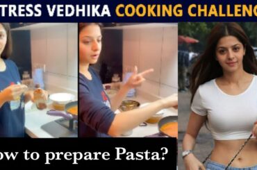 Heroin Vedhika Cooking Farfalle Pasta | How to prepare Pasta ?  NammaCelebrity