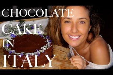 THE POETRY OF CHOCOLATE CAKE, TUSCANY, ITALY